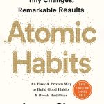 Atomic Habits : An Easy and Proven Way to Build Good Habits and Break Bad Ones
