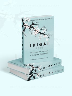 Ikigai: The Japanese Secret to a Long & Happy Life